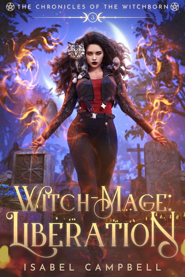 Witch-Mage Liberation, The Chronicles of the WitchBorn Book 3