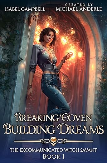 Breaking Coven, Building Dreams, The Excommunicated Witch Savant Book 1