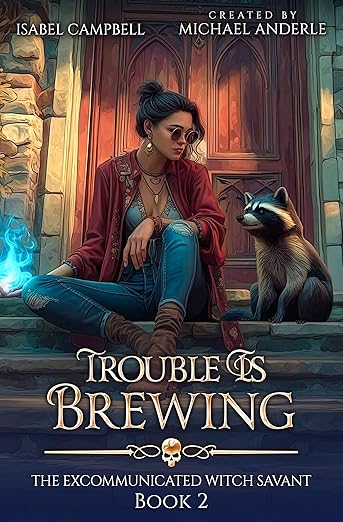 Trouble is Brewing, The Excommunicated Witch Savant Book 2